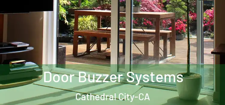  Door Buzzer Systems Cathedral City-CA